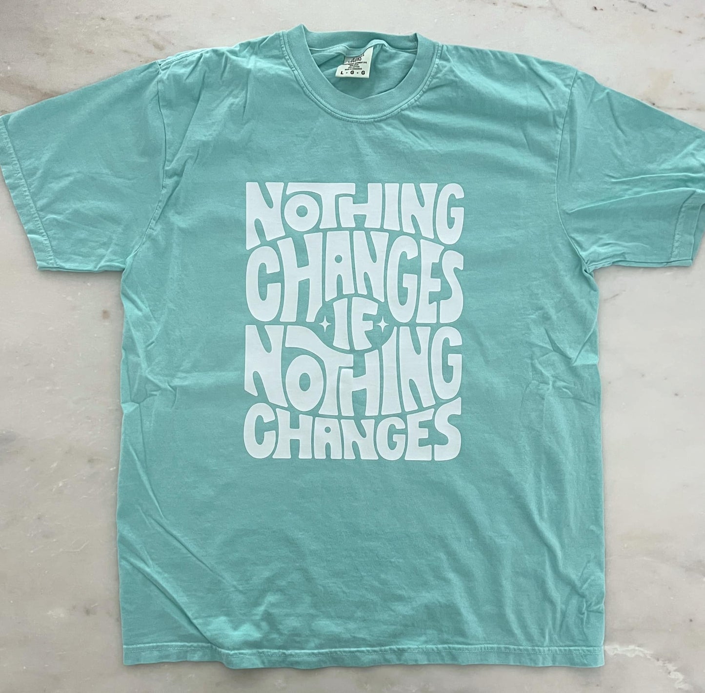 Nothing Changes If Nothing Changes • Comfort Colors