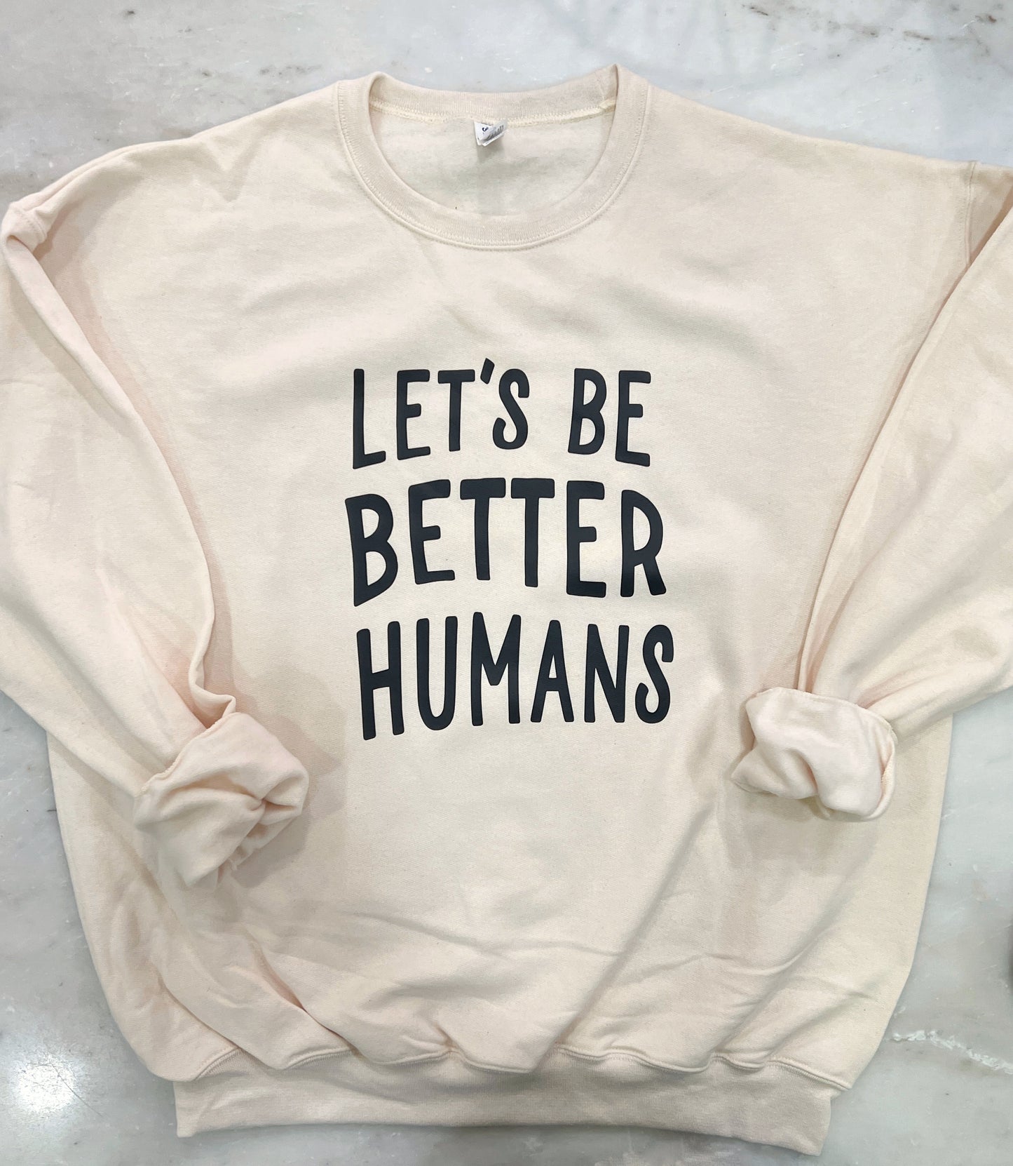 Let’s Be Better Humans • Crewneck