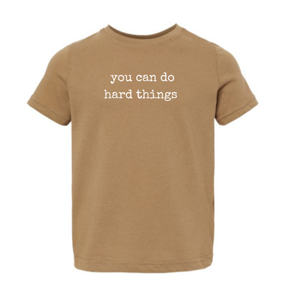 You Can Do Hard Things • KIDS SIZES