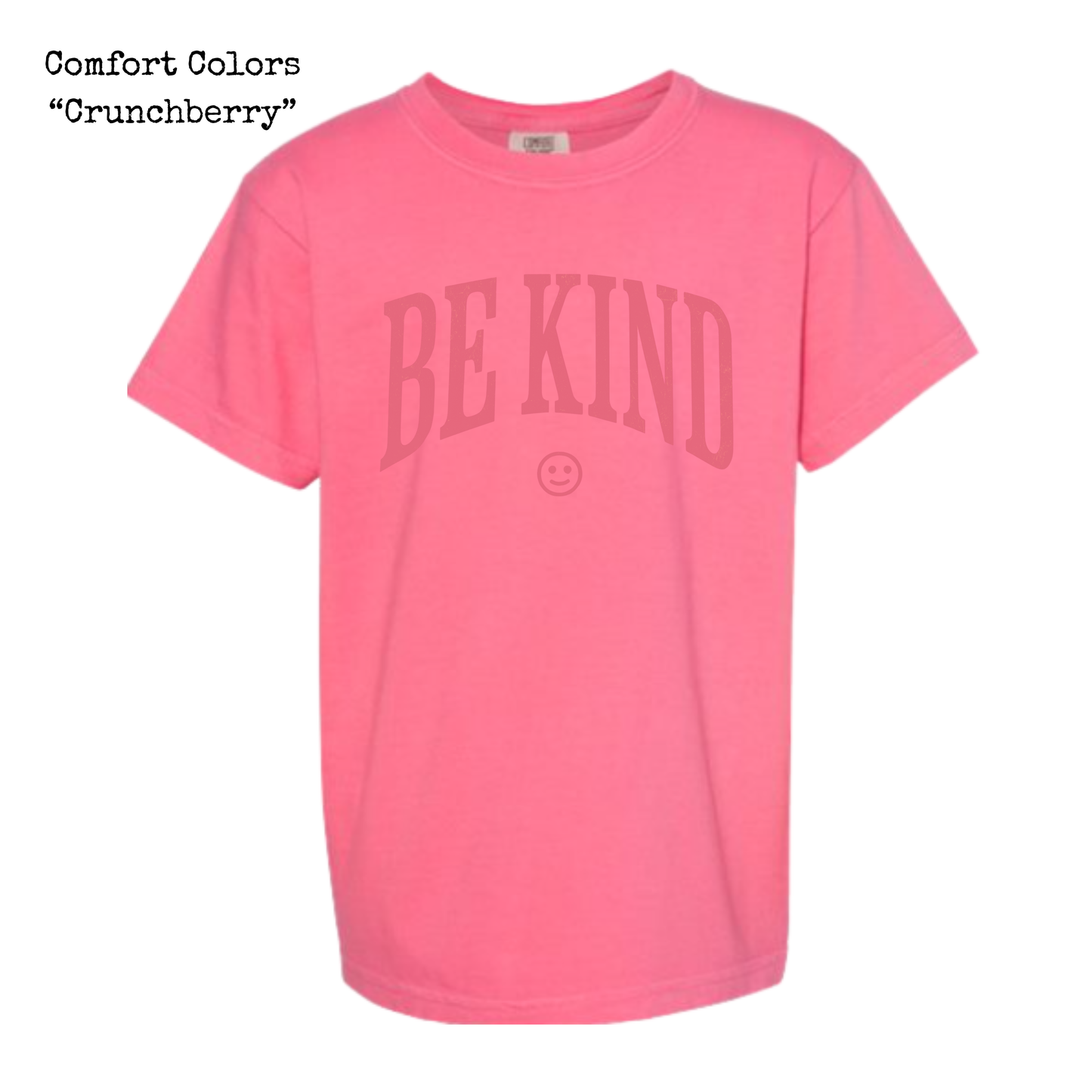 Be Kind • Comfort Colors • ADULT SIZES