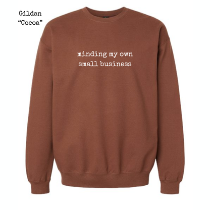 Minding My Own Small Business • T-Shirt or Sweatshirt • ADULT SIZES