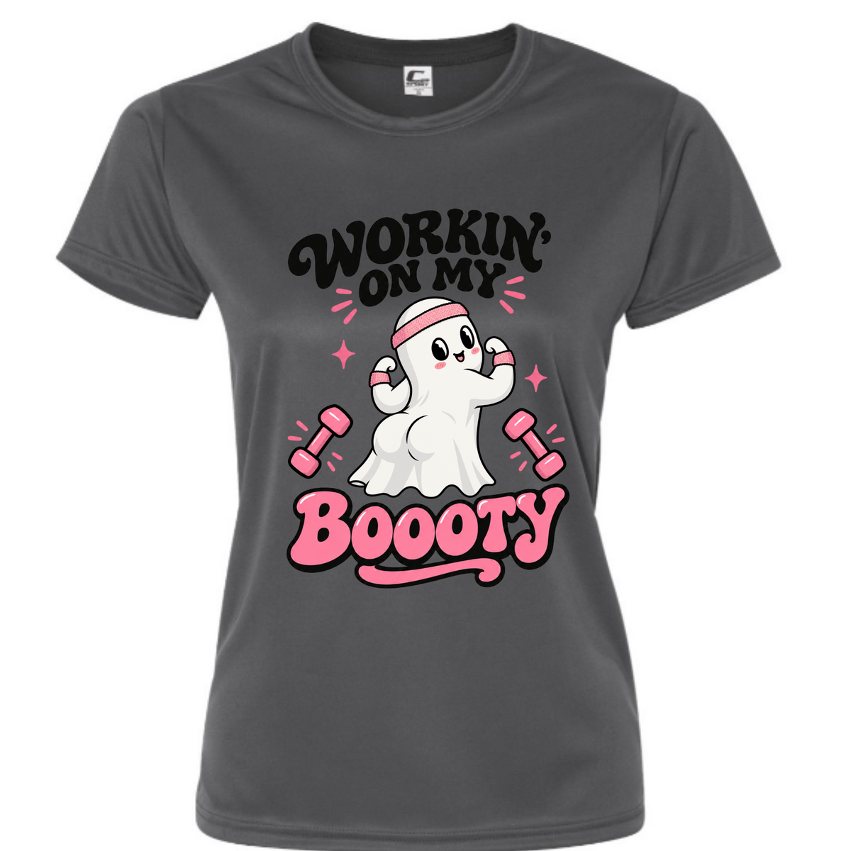 Workin' On My Boooty • Performance Fabric • T Shirt