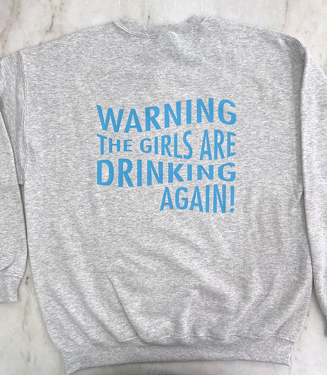 Vodka - Warning The Girls Are Drinking Again! • Ash Gray Crewneck